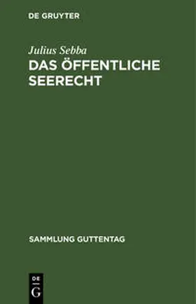 Sebba |  Das öffentliche Seerecht | Buch |  Sack Fachmedien