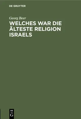 Beer |  Welches war die älteste Religion Israels | Buch |  Sack Fachmedien