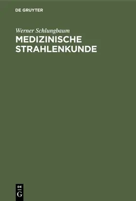 Schlungbaum |  Medizinische Strahlenkunde | Buch |  Sack Fachmedien