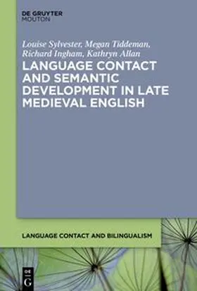 Sylvester / Tiddeman / Ingham | Language Contact and Semantic Development in Late Medieval English | E-Book | sack.de