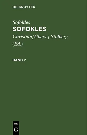 Sofokles / Stolberg |  Sofokles: Sofokles. Band 2 | Buch |  Sack Fachmedien