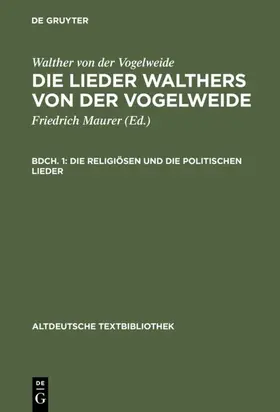 Maurer / Walther von der Vogelweide |  Die religiösen und die politischen Lieder | eBook | Sack Fachmedien