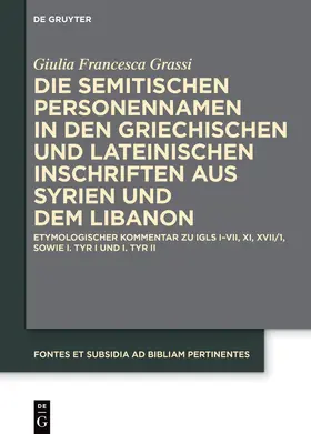 Grassi |  Die semitischen Personennamen in den griechischen und lateinischen Inschriften aus Syrien und dem Libanon | eBook | Sack Fachmedien