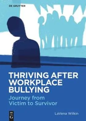 Wilkin |  Thriving After Workplace Bullying | Buch |  Sack Fachmedien