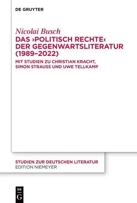 Busch |  Das ¿politisch Rechte¿ der Gegenwartsliteratur (1989-2022) | Buch |  Sack Fachmedien