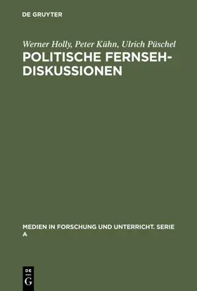 Holly / Kühn / Püschel |  Politische Fernsehdiskussionen | eBook | Sack Fachmedien