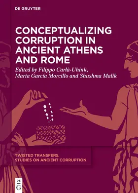 Carlà-Uhink / García Morcillo / Malik |  Conceptualizing Corruption in Ancient Athens and Rome | Buch |  Sack Fachmedien