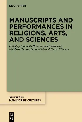 Brita / Karolewski / Husson |  Manuscripts and Performances in Religions, Arts, and Sciences | Buch |  Sack Fachmedien