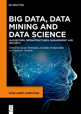 Dimitoglou / Deligiannidis / Arabnia | Big Data, Data Mining and Data Science | Buch | 978-3-11-134407-2 | sack.de