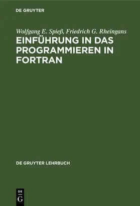 Spieß / Rheingans | Einführung in das Programmieren in FORTRAN | E-Book | sack.de