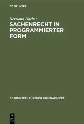 Dilcher |  Sachenrecht in programmierter Form | eBook | Sack Fachmedien