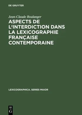 Boulanger |  Aspects de l'interdiction dans la lexicographie française contemporaine | eBook | Sack Fachmedien