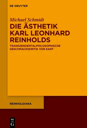 Schmidt |  Die Ästhetik Karl Leonhard Reinholds | Buch |  Sack Fachmedien