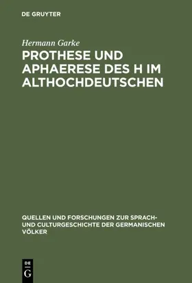 Garke |  Prothese und Aphaerese des H im Althochdeutschen | eBook | Sack Fachmedien