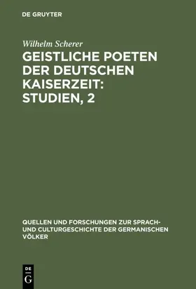 Scherer |  Geistliche Poeten der deutschen Kaiserzeit : Studien, 2 | eBook | Sack Fachmedien