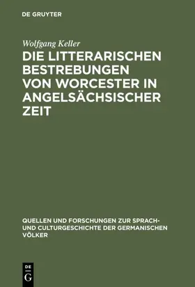 Keller |  Die litterarischen Bestrebungen von Worcester in angelsächsischer Zeit | eBook | Sack Fachmedien