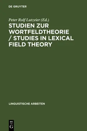 Lutzeier |  Studien zur Wortfeldtheorie / Studies in Lexical Field Theory | eBook | Sack Fachmedien