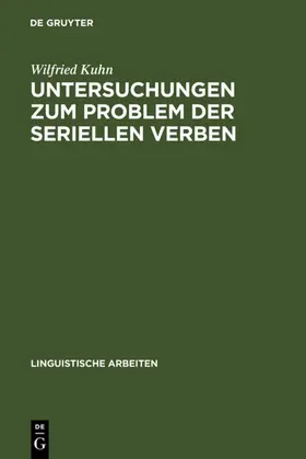 Kuhn |  Untersuchungen zum Problem der seriellen Verben | eBook | Sack Fachmedien