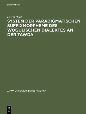 Honti |  System der paradigmatischen Suffixmorpheme des wogulischen Dialektes an der Tawda | eBook | Sack Fachmedien