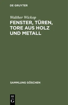 Wickop |  Fenster, Türen, Tore aus Holz und Metall | eBook | Sack Fachmedien