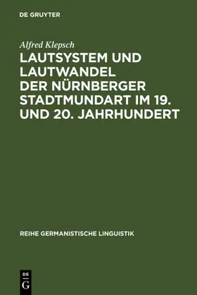 Klepsch |  Lautsystem und Lautwandel der Nürnberger Stadtmundart im 19. und 20. Jahrhundert | eBook | Sack Fachmedien