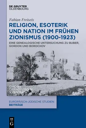 Freiseis |  Religion, Esoterik und Nation im frühen Zionismus (1900-1923) | eBook | Sack Fachmedien