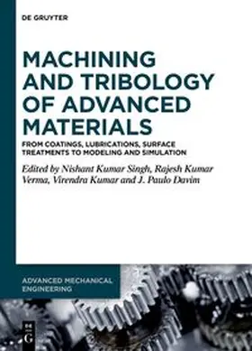 Singh / Verma / Kumar |  Machining and Tribology of Advanced Materials | eBook | Sack Fachmedien
