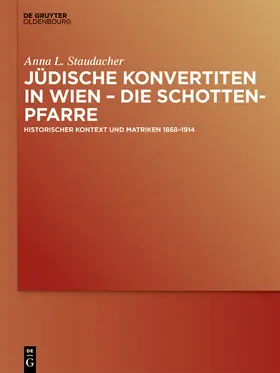 Staudacher |  Jüdische Konvertiten in Wien - die Schottenpfarre | Buch |  Sack Fachmedien