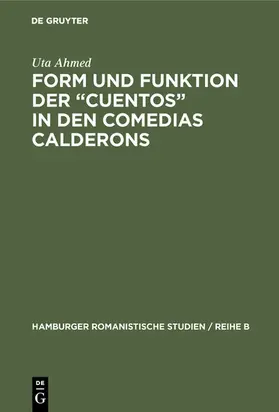 Ahmed |  Form und Funktion der “Cuentos” in den Comedias Calderons | eBook | Sack Fachmedien