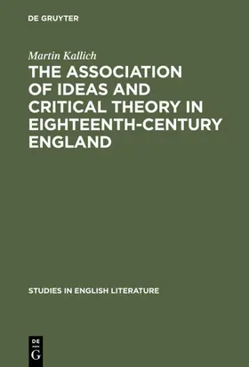 Kallich |  The association of ideas and critical theory in eighteenth-century England | eBook | Sack Fachmedien