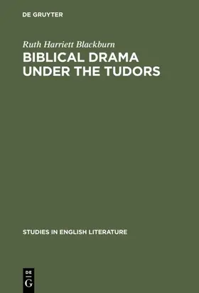 Blackburn |  Biblical Drama under the Tudors | eBook | Sack Fachmedien