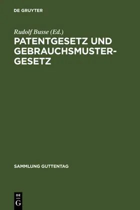 Busse |  Patentgesetz und Gebrauchsmustergesetz | eBook | Sack Fachmedien