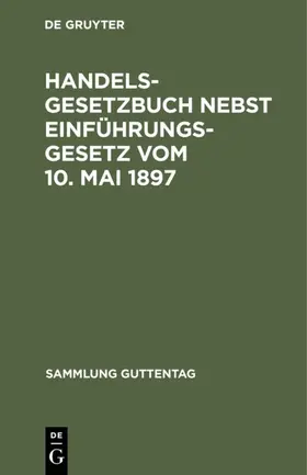  Handelsgesetzbuch nebst Einführungsgesetz vom 10. Mai 1897 | eBook | Sack Fachmedien