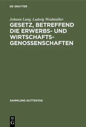 Lang / Weidmüller |  Gesetz, betreffend die Erwerbs- und Wirtschaftsgenossenschaften | eBook | Sack Fachmedien