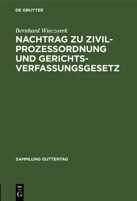 Wieczorek |  Nachtrag zu Zivilprozessordnung und Gerichtsverfassungsgesetz | eBook | Sack Fachmedien