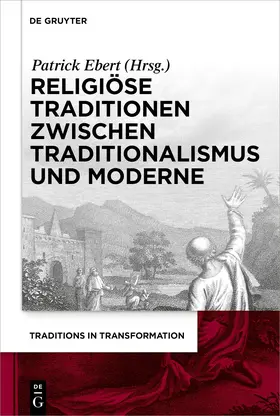 Ebert |  Religiöse Traditionen zwischen Traditionalismus und Moderne | Buch |  Sack Fachmedien