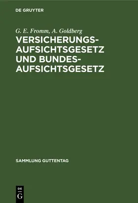 Fromm / Goldberg |  Versicherungsaufsichtsgesetz und Bundesaufsichtsgesetz | eBook | Sack Fachmedien