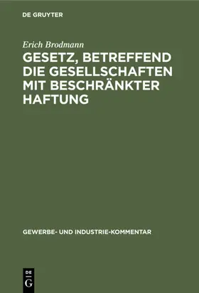 Brodmann |  Gesetz, betreffend die Gesellschaften mit beschränkter Haftung | eBook | Sack Fachmedien