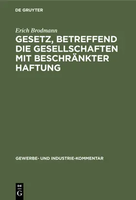 Brodmann |  Gesetz, betreffend die Gesellschaften mit beschränkter Haftung | eBook | Sack Fachmedien