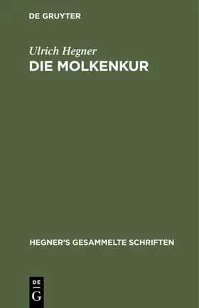 Hegner |  Die Molkenkur | eBook | Sack Fachmedien