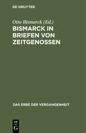 Bismarck |  Bismarck in Briefen von Zeitgenossen | eBook | Sack Fachmedien