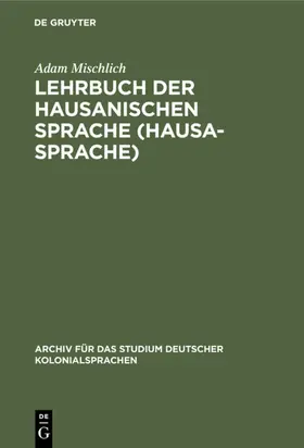 Mischlich |  Lehrbuch der hausanischen Sprache (Hausa-Sprache) | eBook | Sack Fachmedien