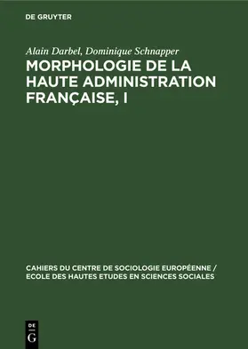 Darbel / Schnapper |  Morphologie de la haute administration française, I | eBook | Sack Fachmedien