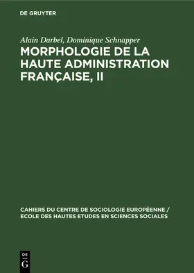 Darbel / Schnapper |  Morphologie de la haute administration française, II | eBook | Sack Fachmedien