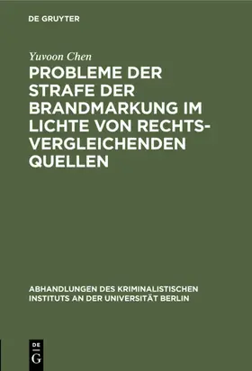 Chen |  Probleme der Strafe der Brandmarkung im Lichte von rechtsvergleichenden Quellen | eBook | Sack Fachmedien