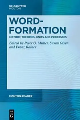 Müller / Olsen / Rainer |  Word-Formation - History, Theories, Units and Processes | eBook | Sack Fachmedien