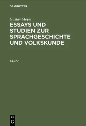 Meyer |  Gustav Meyer: Essays und Studien zur Sprachgeschichte und Volkskunde. Band 1 | eBook | Sack Fachmedien
