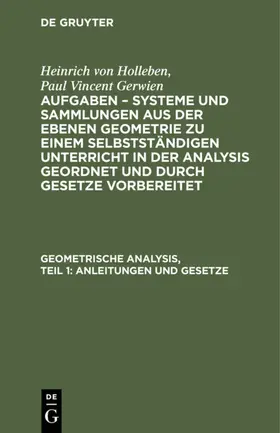Holleben / Gerwien |  Geometrische Analysis, Teil 1: Anleitungen und Gesetze | eBook | Sack Fachmedien