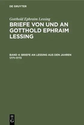 Muncker / Lessing |  Briefe an Lessing aus den Jahren 1771–1773 | eBook | Sack Fachmedien
