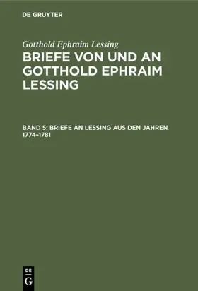 Muncker / Lessing |  Briefe an Lessing aus den Jahren 1774–1781 | eBook | Sack Fachmedien